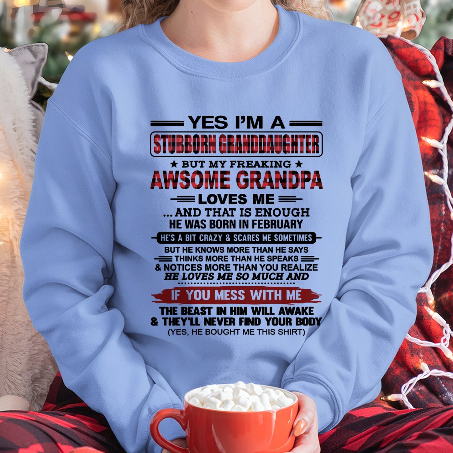 Yes I’m A Stubborn Granddaughter T-Shirt – Birthday Gift From February Grandpa / Man - ccdi02 (SKU2607-269-02)