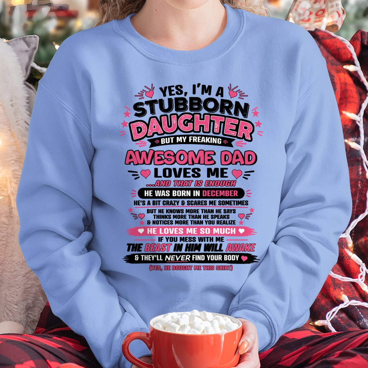 ccdi12 - Yes I’m A Stubborn Daughter T-Shirt – Birthday Gift From December Dad / Man - (SKU2604-28-12)