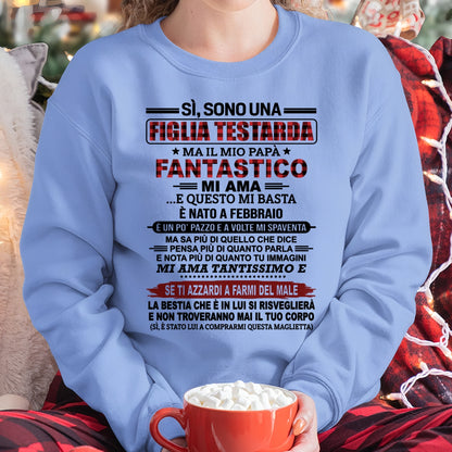 ITA02 ccdi02 - SÌ, SONO UNA FIGLIA TESTARDA – Regalo di Compleanno da Papà / Uomo di Febbraio - (SKU2610-61-02)