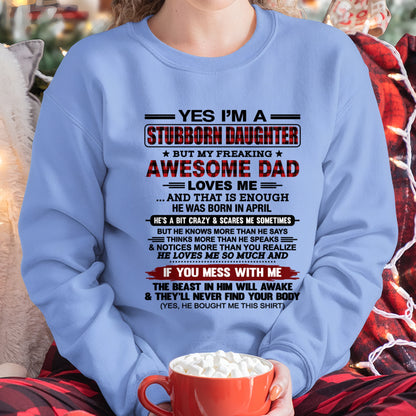 Yes I’m A Stubborn Daughter T-Shirt – Birthday Gift From April Dad / Man - ccdi04 (SKU2607-216-04)