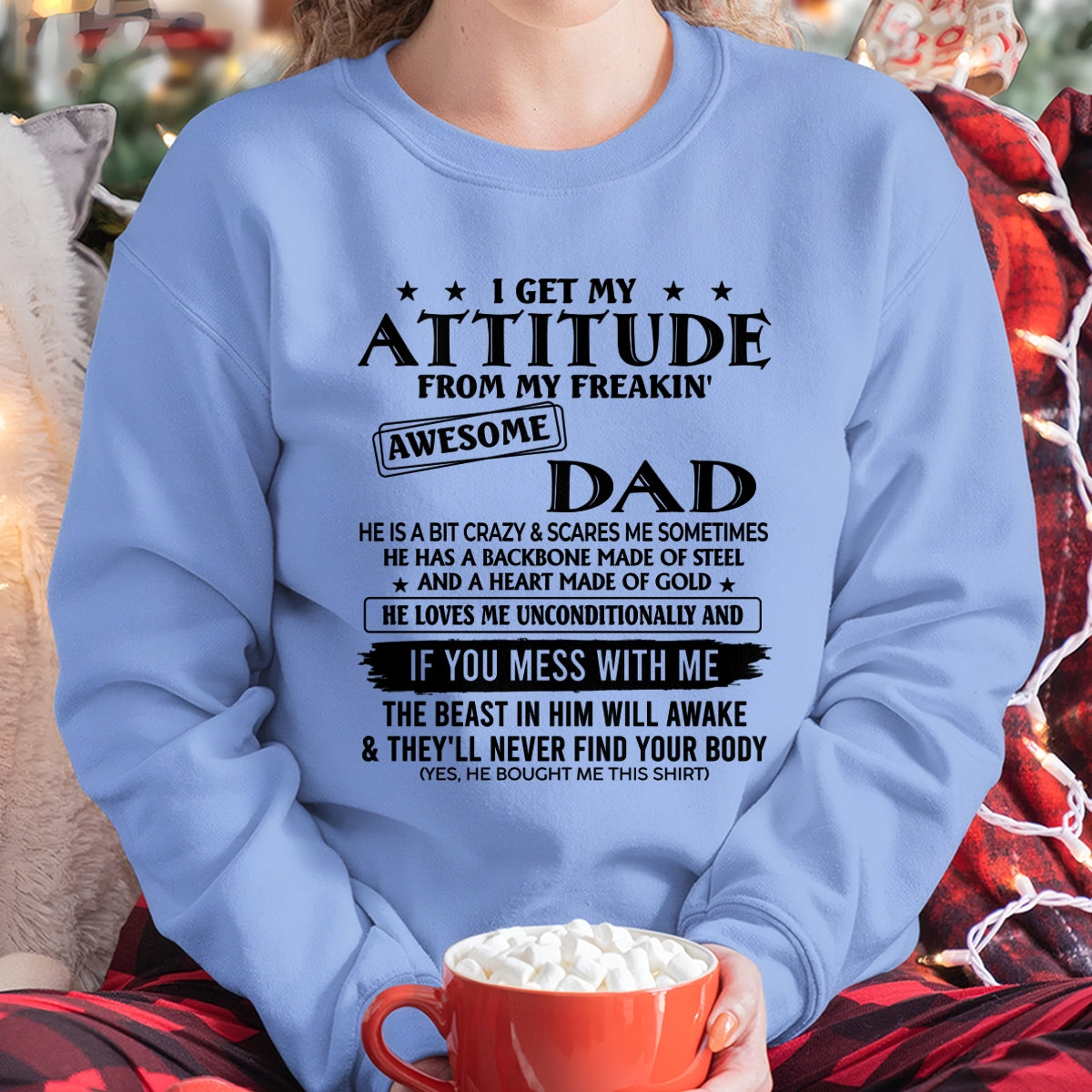I Get My Attitude From My Freakin' Awesome Dad - Birthday Gift From Dad / Man - ccdi00 (SKU2603-237-00)