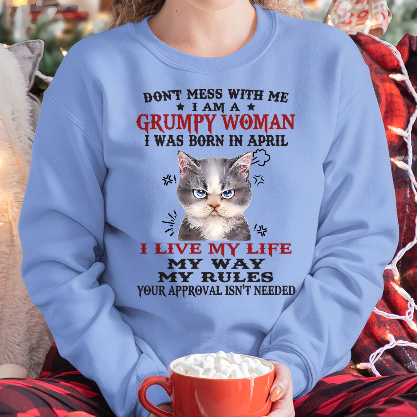 DON’T MESS WITH ME I’M A GRUMPY WOMAN BORN IN APRIL - FMA ccdi04 (SKU09-94-04)