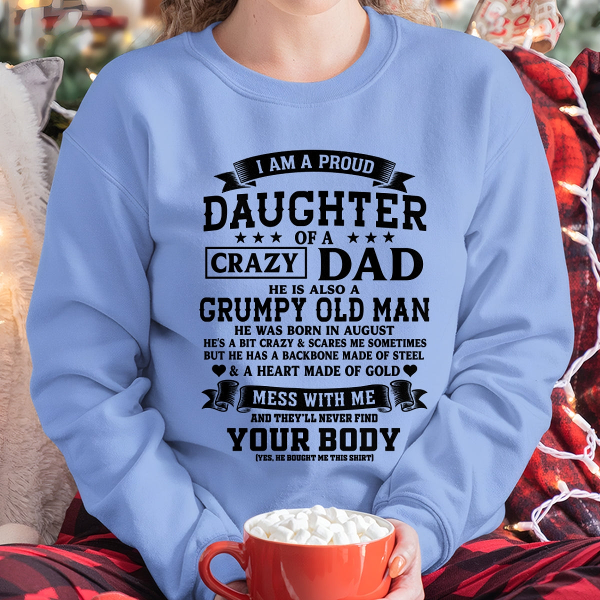 ccdi08 - I AM A PROUD DAUGHTER OF A CRAZY DAD - Birthday Gift From August Dad / Man - (SKU2606-308-08)