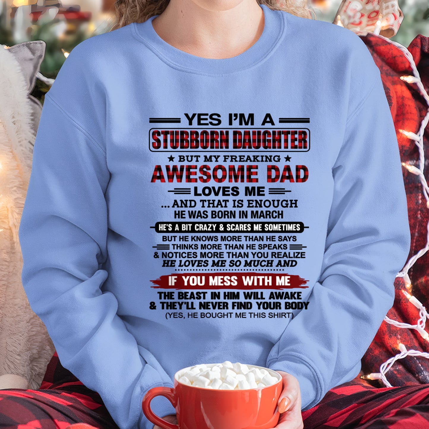 Yes I’m A Stubborn Daughter T-Shirt – Birthday Gift From March Dad / Man - ccdi03 (SKU2607-216-03)