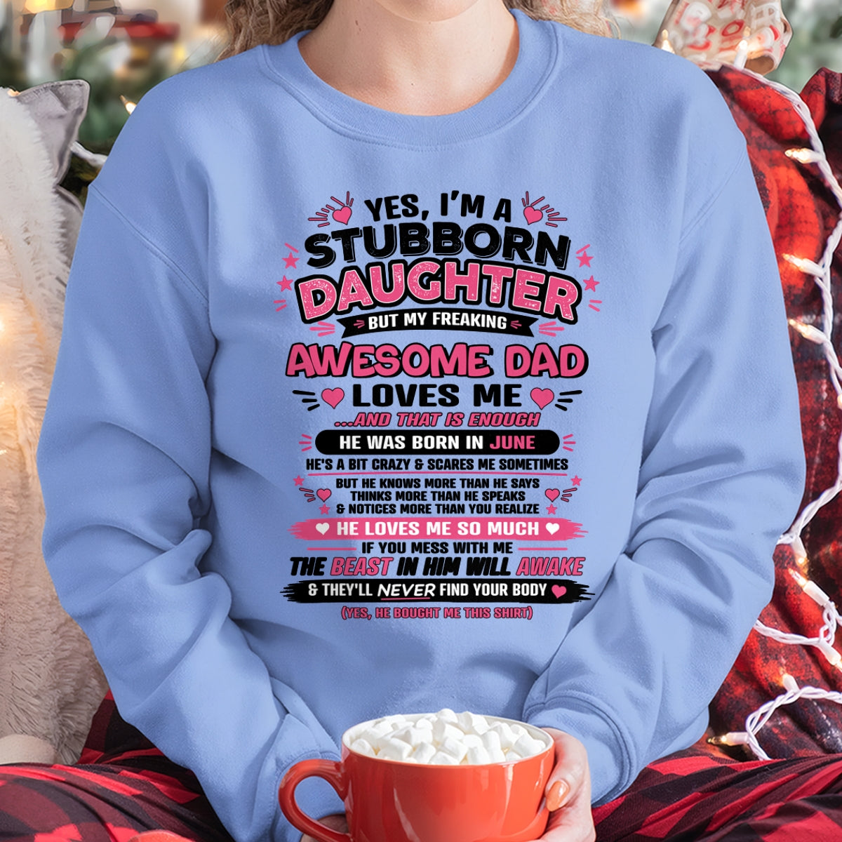 ccdi06 - Yes I’m A Stubborn Daughter T-Shirt – Birthday Gift From June Dad / Man - (SKU2604-28-06)