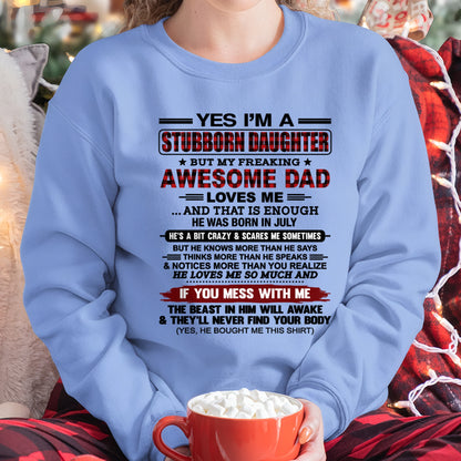 Yes I’m A Stubborn Daughter T-Shirt – Birthday Gift From July Dad / Man - ccdi07 (SKU2607-216-07)