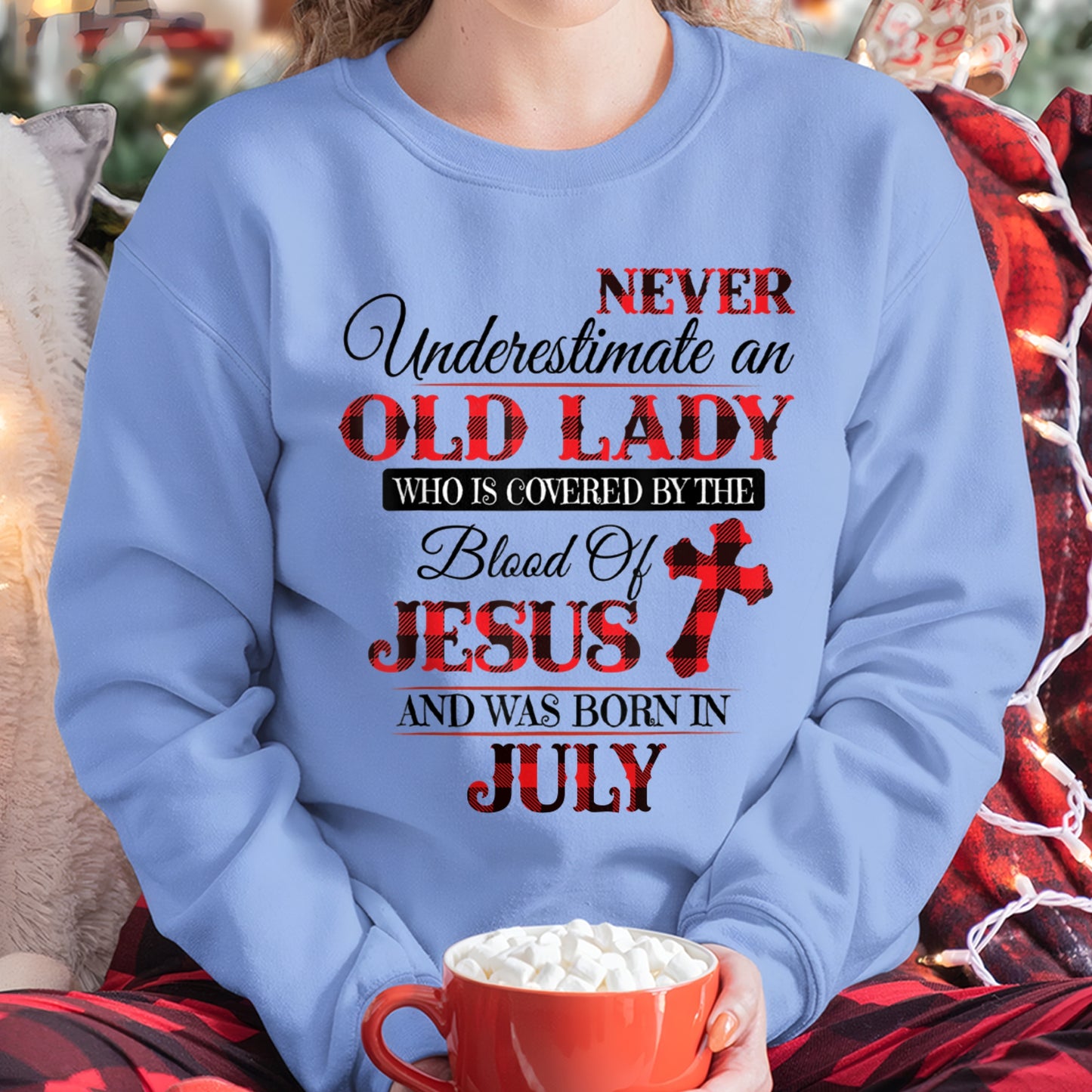 JULY - NEVER Underestimate an OLD LADY WHO IS COVERED BY THE Blood Of JESUS - ccdi07 FMA (SKU2605-69-07)