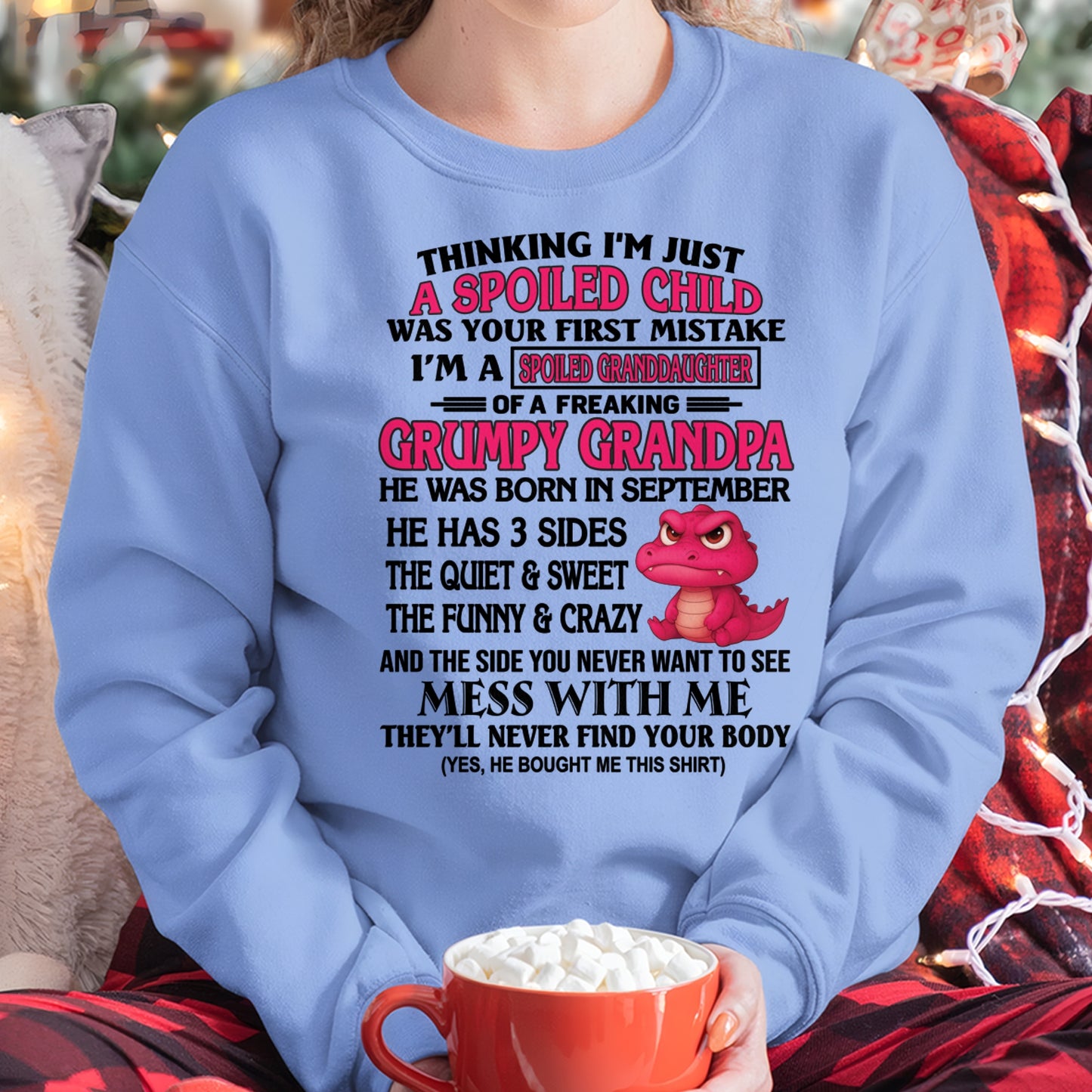 I'M A SPOILED GRANDDAUGHTER OF A FREAKING GRUMPY GRANDPA - SEPTEMBER FROM GRANDPA ccdi09 (SKU09-45-09)