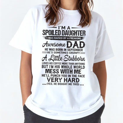 Spoiled Daughter T-Shirt – Funny Gift From Awesome Dad Born in September - FROM MAN - ccdi09 (SKU09-142-09)