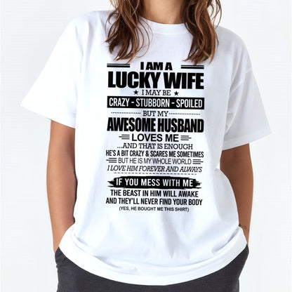 I AM A LUCKY WIFE I MAY BE CRAZY - STUBBORN - SPOILED T-Shirt – Birthday Gift From Husband / Man - ccdi00 (SKU12-297-00)