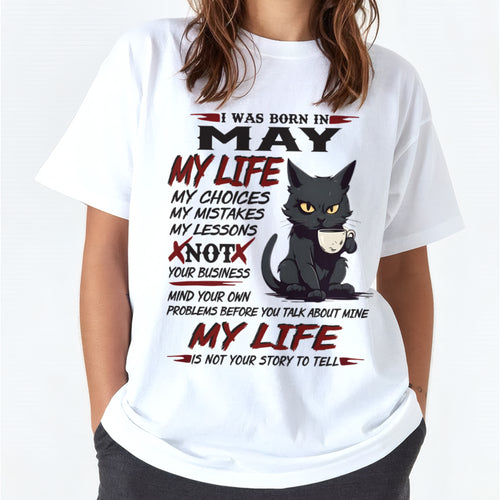 Born in May – My Life My Choices Quote Cat Design - FMA ccdi05 (SKU09-92-05)