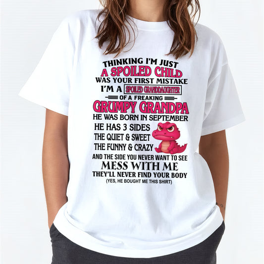 I'M A SPOILED GRANDDAUGHTER OF A FREAKING GRUMPY GRANDPA - SEPTEMBER FROM GRANDPA ccdi09 (SKU09-45-09)