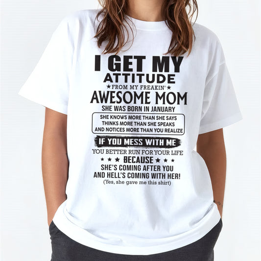 JANUARY - I GET MY ATTITUDE FROM AWESOME MOM - to my Daughter from Mom - ccdi01 (SKU08-17-01)