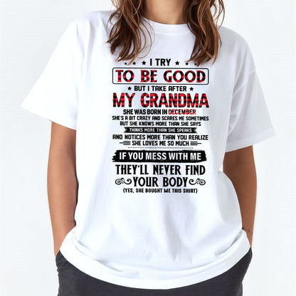 I TRY TO BE GOOD BUT I TAKE AFTER MY GRANDMA - From grandma for granddaughter - NTTD12 (SKU07-102-12)