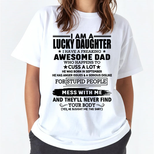 SEPTEMBER - I'M A LUCKY DAUGHTER I HAVE A FREAKING AWESOME DAD-FROM MAN -(SKU-T1406DD-09)