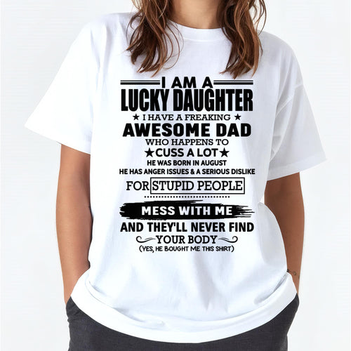AUGUST - I'M A LUCKY DAUGHTER I HAVE A FREAKING AWESOME DAD - FROM MAN   (SKU-T1406DD-08)