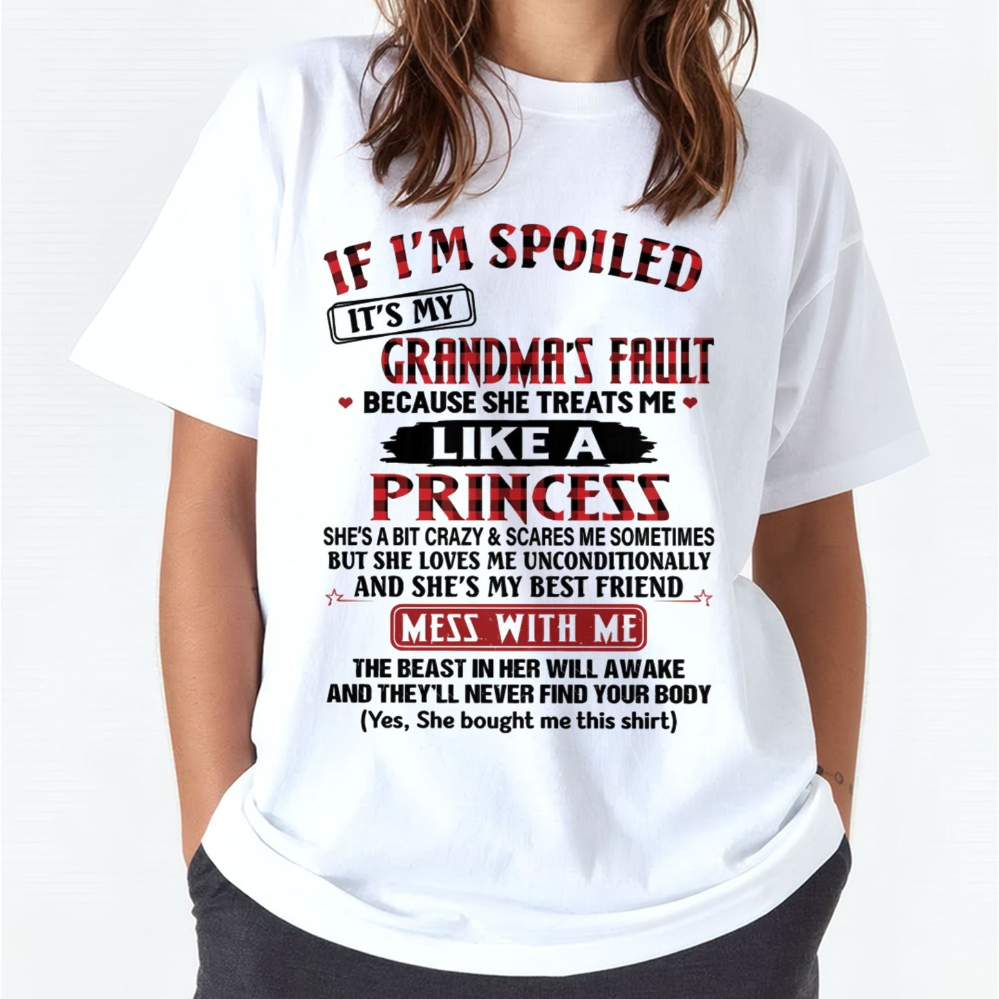 IF I'M SPOILED IT'S MY GRANDMA'S FAULT ♥ BECAUSE SHE TREATS ME ♥ LIKE A PRINCESS - From Grandma for granddaughter - NTTD00 (SKU07-92-00)