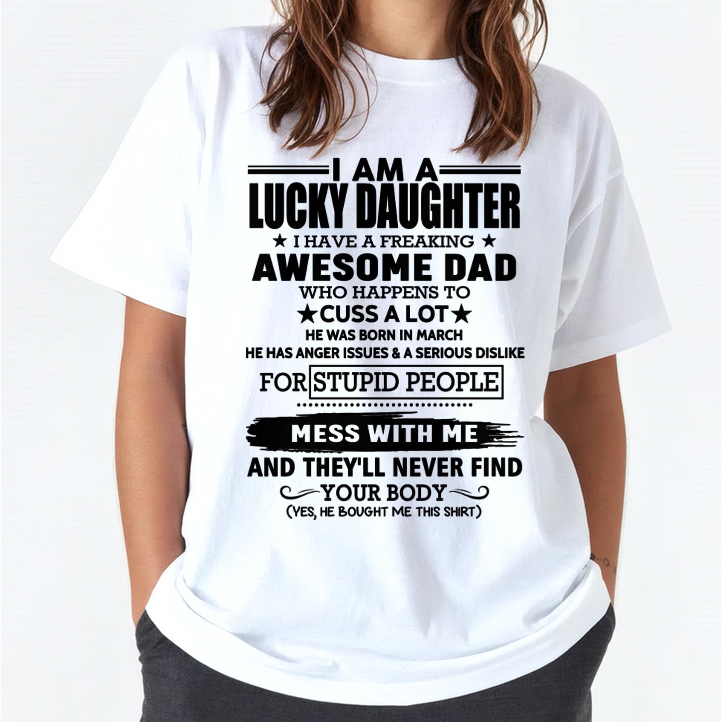 MARCH - I'M A LUCKY DAUGHTER I HAVE A FREAKING AWESOME DAD - FROM MAN  (SKU-T1406DD-03)