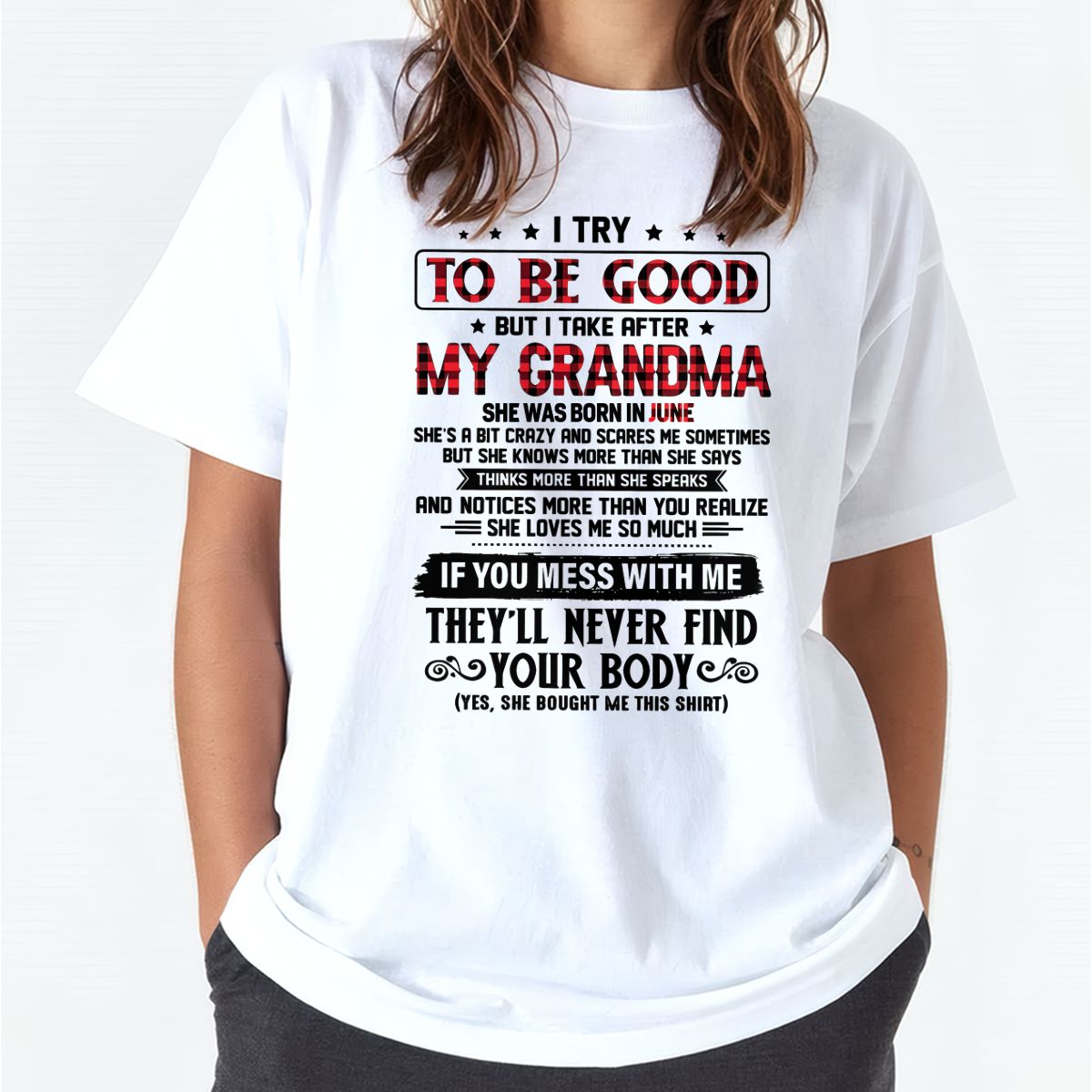 I TRY TO BE GOOD BUT I TAKE AFTER MY GRANDMA - From grandma for granddaughter - NTTD06 (SKU07-102-06)