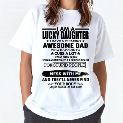 JULY - I'M A LUCKY DAUGHTER I HAVE A FREAKING AWESOME DAD - FROM MAN   (SKU-T1406DD-07)