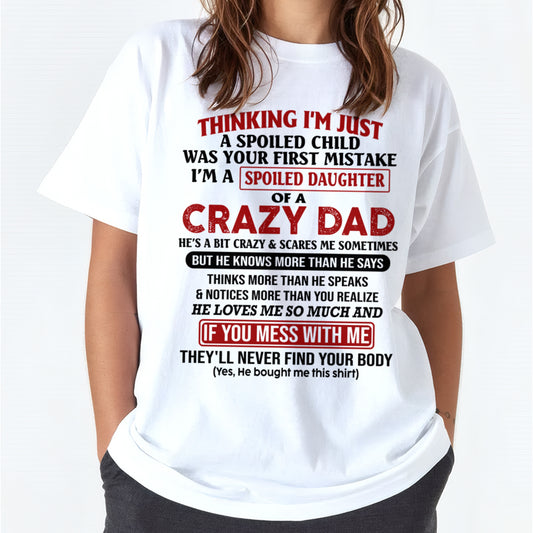Spoiled Daughter of a Crazy Dad Shirt – Birthday Gift From Dad / Man - ccdi00 (SKU-TDD-SPOILED-00)