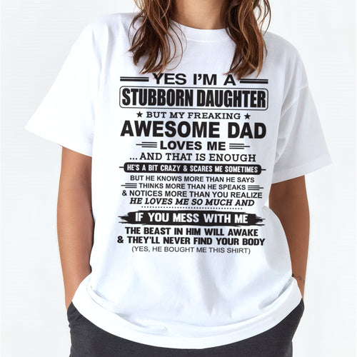 Yes I’m A Stubborn Daughter T-Shirt – Birthday Gift From Dad / Man - ccdi00 (SKU07-186-00)