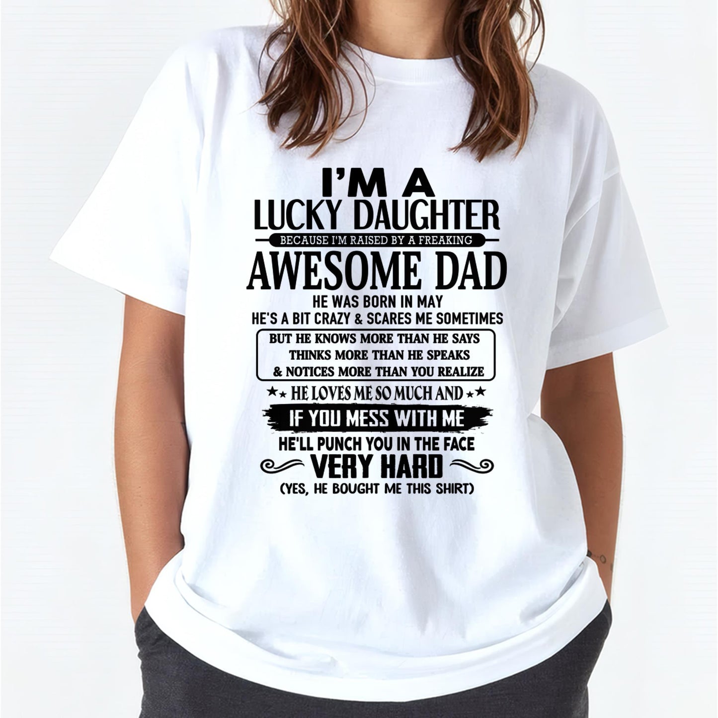 MAY - I'M A LUCKY DAUGHTER BECAUSE I'M RAISED BY A FREAKING AWESOME DAD - FROM MAN  (SKU-TLUCKYDD-05)