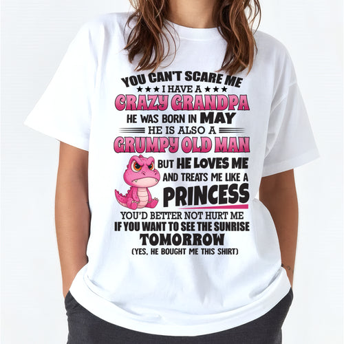 MAY - YOU CAN’T SCARE ME, I HAVE A CRAZY GRANDPA - TO GRANDDAUGHTER FROM GRANDPA ccdi05 (SKU09-105-05)