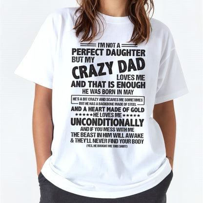 May - I'm Not A Perfect Daughter But My Crazy Dad - Birthday Gift From Dad - ccdi05 (SKU07-183-05)