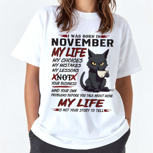 Born in November – My Life My Choices Quote Cat Design - FMA ccdi11 (SKU09-92-11)