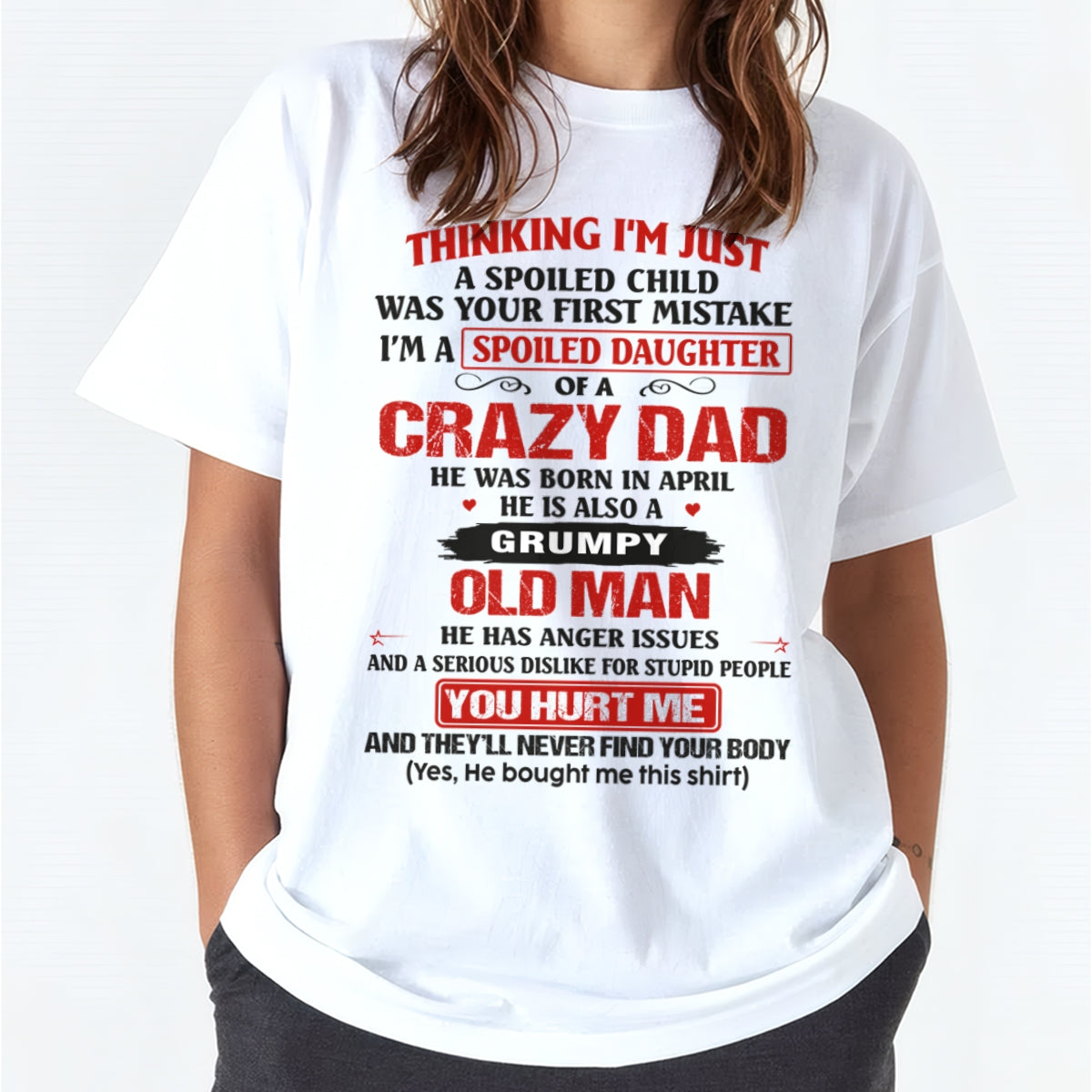Spoiled Daughter of a Crazy April Dad Shirt – Birthday Gift From Dad / Man - ccdi04 (SKU26T-0189-04)