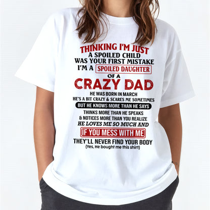 Spoiled Daughter of a Crazy March Dad Shirt – Birthday Gift From Dad / Man - ccdi03 (SKU-TDD-SPOILED-03)