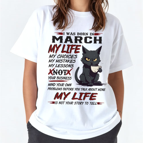 Born in March – My Life My Choices Quote Cat Design - FMA ccdi03 (SKU09-92-03)