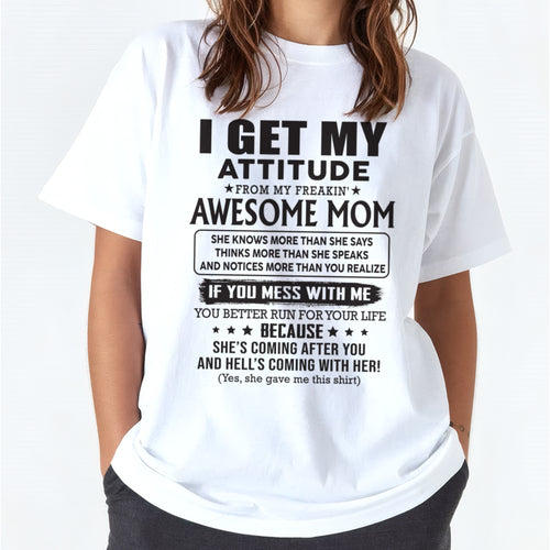 I GET MY ATTITUDE FROM AWESOME MOM - to my Daughter from Mom - ccdi00 (SKU08-17-00)