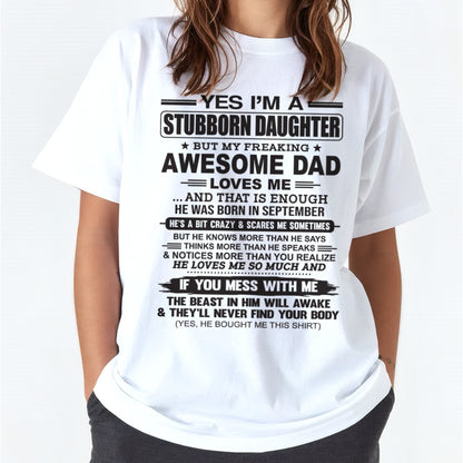 Yes I’m A Stubborn Daughter T-Shirt – Birthday Gift From September Dad / Man - ccdi09 (SKU07-186-09)