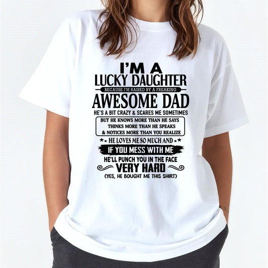 I'M A LUCKY DAUGHTER BECAUSE I'M RAISED BY A FREAKING AWESOME DAD - FROM MAN   (SKU-TLUCKYDD-00)
