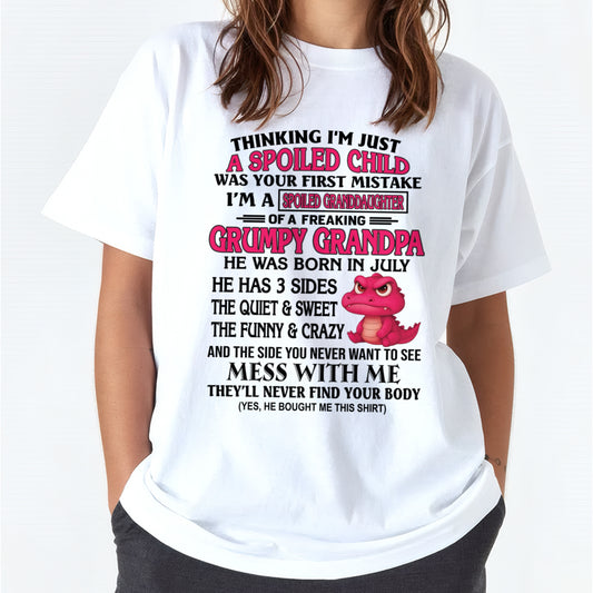 I'M A SPOILED GRANDDAUGHTER OF A FREAKING GRUMPY GRANDPA - JULY FROM GRANDPA ccdi07 (SKU09-45-07)