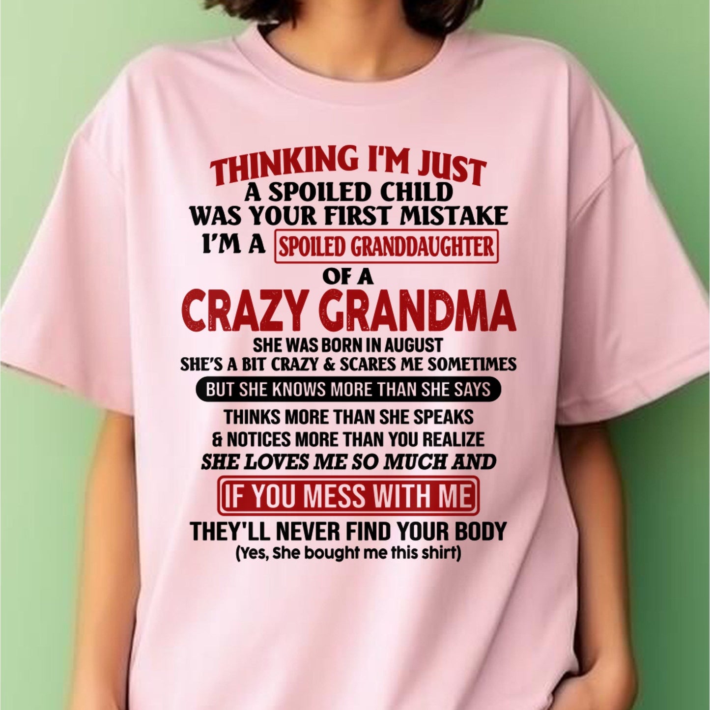AUGUST - I'M A SPOILED GRANDDAUGHTER OF A CRAZY GRANDMA - From Grandma - NTTD08 (SKU-GMD1-NTT08)