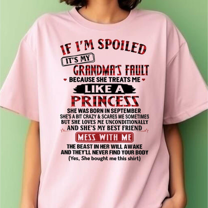 IF I'M SPOILED IT'S MY GRANDMA'S FAULT ♥ BECAUSE SHE TREATS ME ♥ LIKE A PRINCESS - From Grandma for granddaughter - NTTD09 (SKU07-92-09)