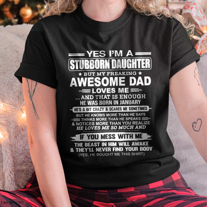 Yes I’m A Stubborn Daughter T-Shirt – Birthday Gift From January Dad / Man - ccdi01 (SKU11-34-01)