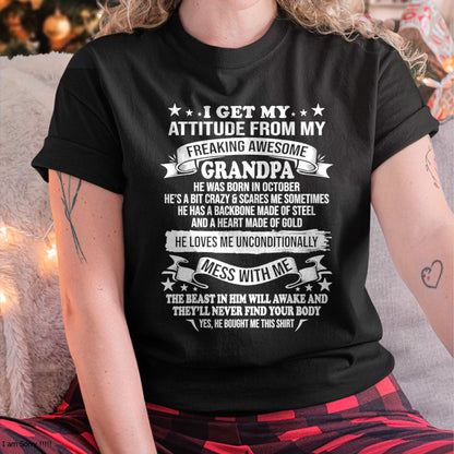 I GET MY ATTITUDE FROM MY FREAKING AWESOME GRANDPA BORN IN OCTOBER - FROM GRANDPA ccdi10 (SKU07-161-10)