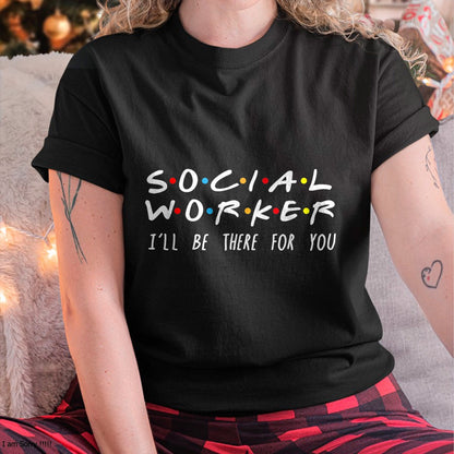 Christmas Shirts for Family, Funny christmas shirts, Christmas Unisex T-Shirt/Hoodie/Sweatshirt HLT00 - Social Worker I'll Be There For You Christmas T-Shirt