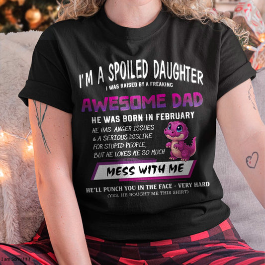 I'M A SPOILED DAUGHTER, I WAS RAISED BY A FREAKING AWESOME DAD – FEBRUARY FROM MAN (SKU-S2-02)