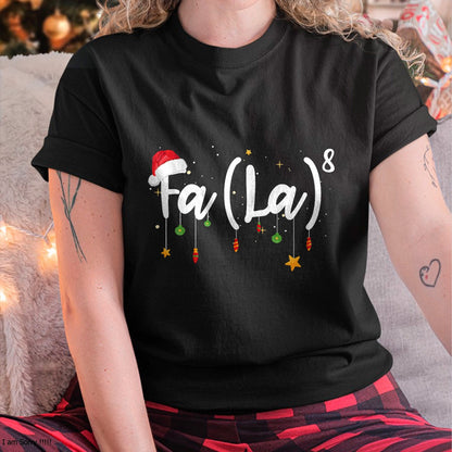 Christmas Shirts for Family, Funny christmas shirts, Christmas Unisex T-Shirt/Hoodie/Sweatshirt HLT00 - FA (LA)8 Funny Christmas Santa Fa La Math T-Shirt