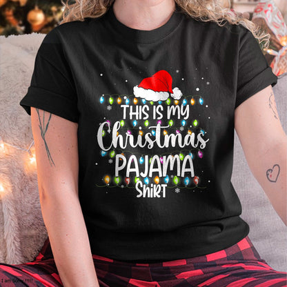 Christmas Shirts for Family, Funny christmas shirts, Christmas Unisex T-Shirt/Hoodie/Sweatshirt HLT00 - This Is My Christmas Pajama Shirt Funny Family Matching Xmas T-Shirt