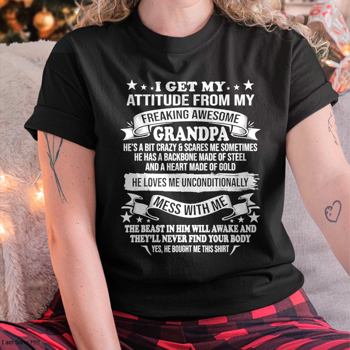 I GET MY ATTITUDE FROM MY FREAKING AWESOME GRANDPA - FROM GRANDPA ccdi00 (SKU07-161-00)