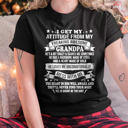 I GET MY ATTITUDE FROM MY FREAKING AWESOME GRANDPA - FROM GRANDPA ccdi00 (SKU07-161-00)