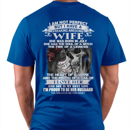 July - I Am Not Perfect But I Have A Freaking Awesome Wife - Gift For Husband From Wife - CCDI07 (SKU06-31-07)