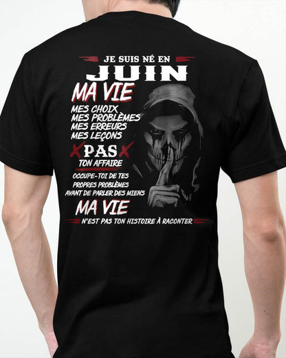 Je Suis Né en Juin – Ma Vie, Mes Choix – T-Shirt Homme Fort Caractère - male fr06 / CCDI06 (SKU12-269-06)