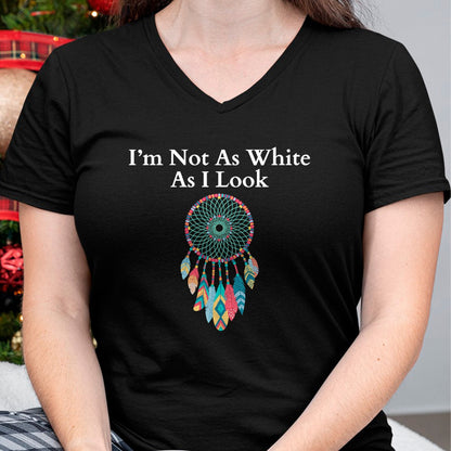 Native American T-Shirts, Vintage Native American Unisex T-Shirt/Hoodie/Sweatshirt HLT00 - I'm Not As White As I Look, Native American Heritage Day T-Shirt (2)